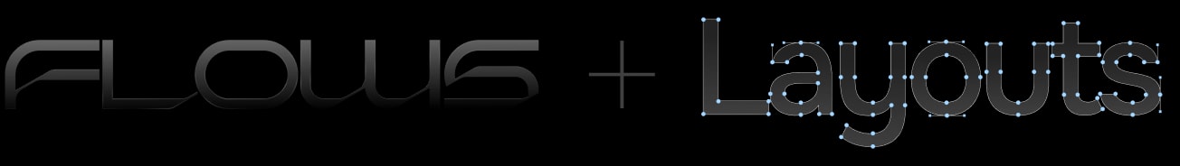 Flows + Layouts